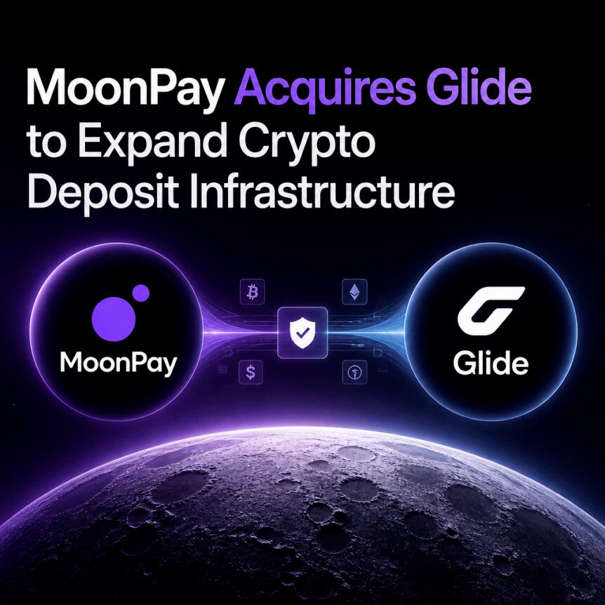 MoonPay Acquires Glide to Expand Crypto Deposit Infrastructure Moonpay Acquires Glide To Expand Crypto Deposit Infrastructure