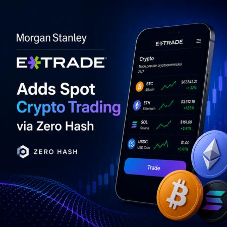 Morgan Stanley’s E*TRADE Adds Spot Crypto Trading via Zero Hash Morgan Stanley’s E*trade Adds Spot Crypto Trading Via Zero Hash