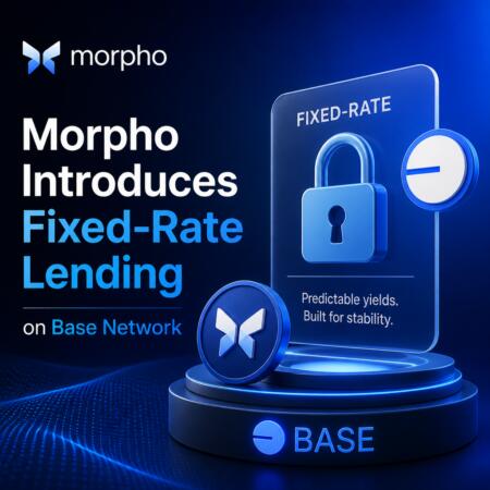 Morpho Introduces Fixed-Rate Lending on Base Network Morpho Introduces Fixed-Rate Lending On Base Network