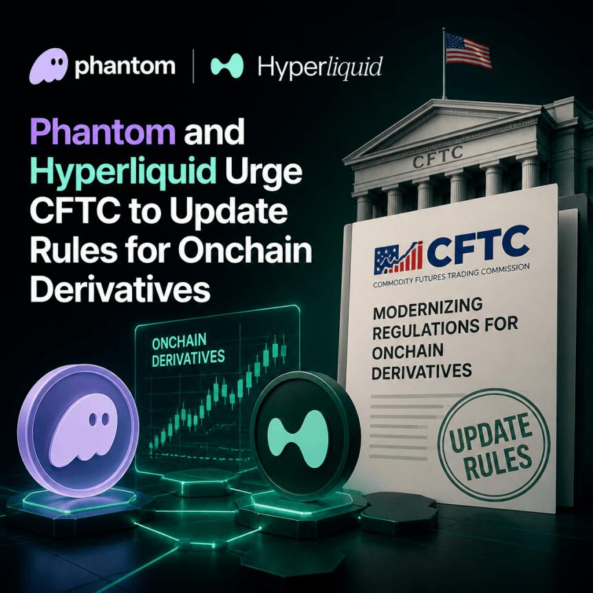 Phantom And Hyperliquid Urge Cftc To Update Rules For Onchain Derivatives
