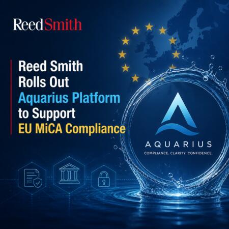 Reed Smith Rolls Out Aquarius Platform To Support Eu Mica Compliance