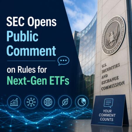 Sec Opens Public Comment On Rules For Next-Gen Etfs
