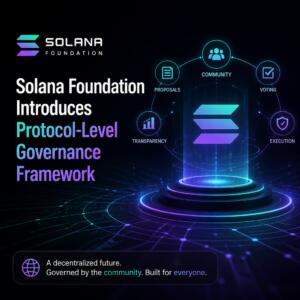 Solana Foundation Introduces Protocol-Level Governance Framework Solana Foundation Introduces Protocol-Level Governance Framework