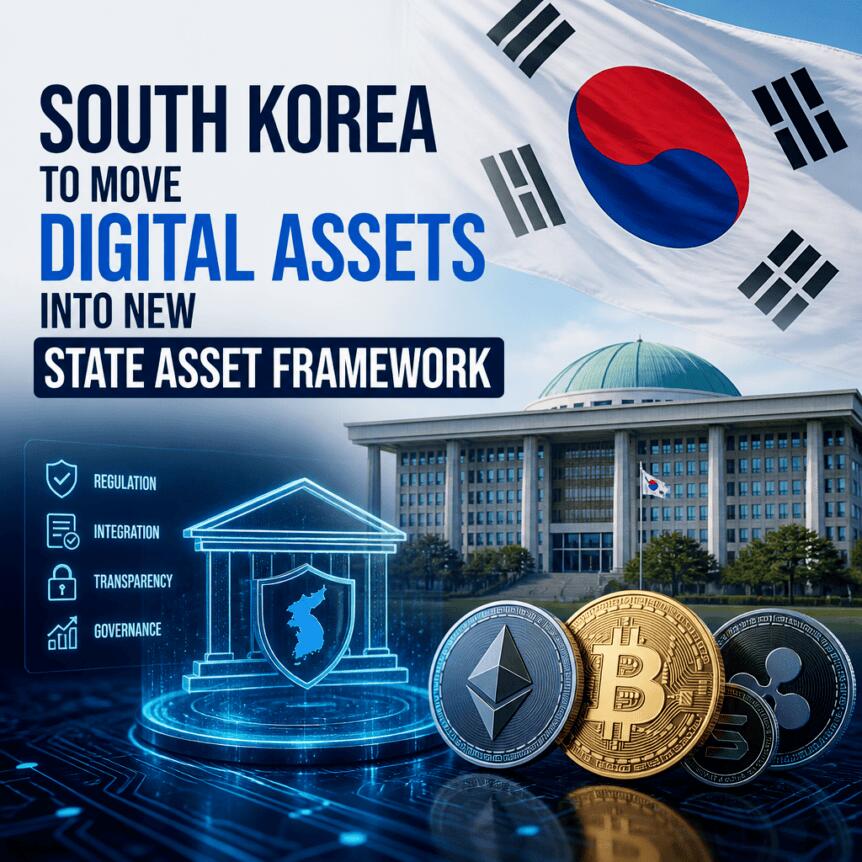 South Korea to Move Digital Assets Into New State Asset Framework South Korea To Move Digital Assets Into New State Asset Framework
