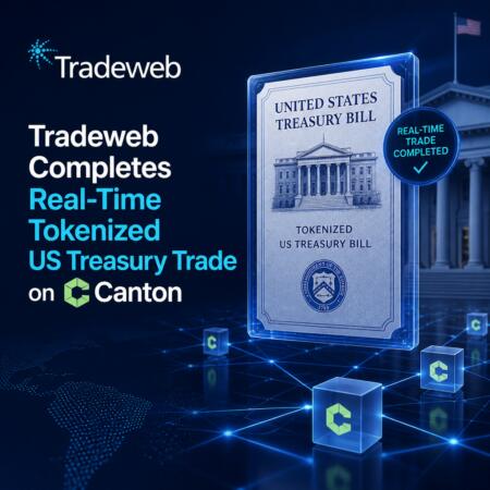 Tradeweb Completes Real-Time Tokenized Us Treasury Trade On Canton