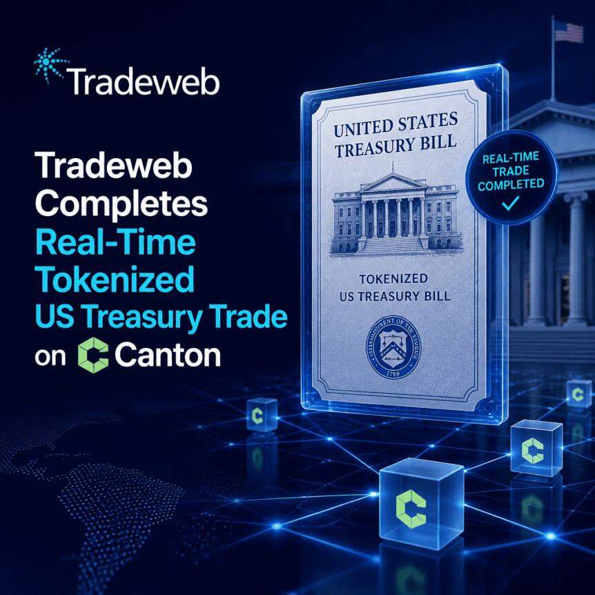 Tradeweb Completes Real-Time Tokenized US Treasury Trade on Canton Tradeweb Completes Real-Time Tokenized Us Treasury Trade On Canton