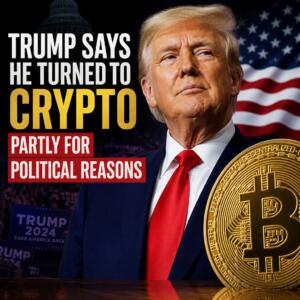 Trump Says He Turned to Crypto Partly for Political Reasons Trump Says He Turned To Crypto Partly For Political Reasons
