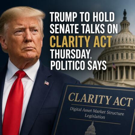 Trump to Hold Senate Talks on CLARITY Act Thursday, Politico Says Trump To Hold Senate Talks On Clarity Act Thursday, Politico Says