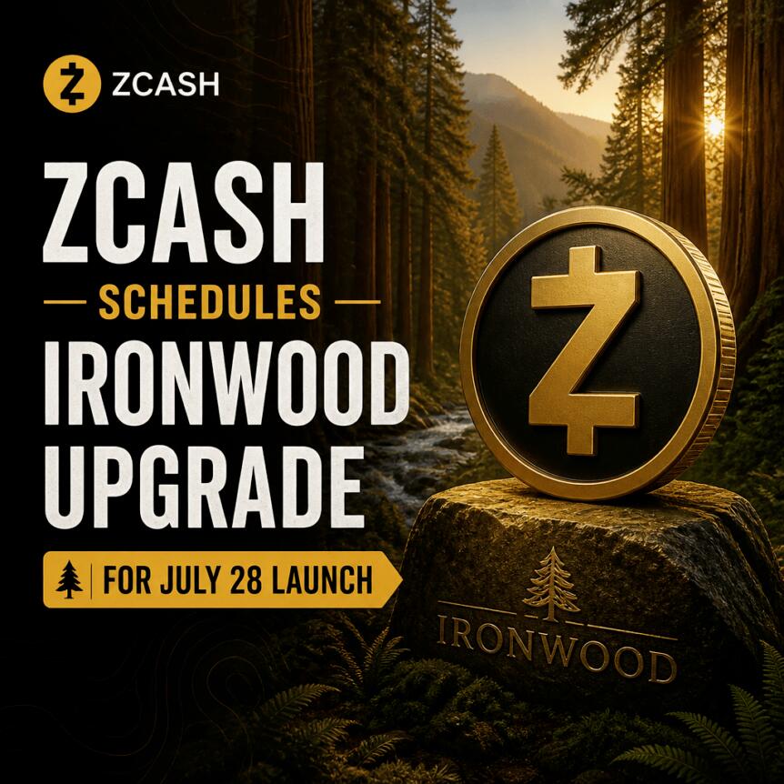 Zcash Schedules Ironwood Upgrade for July 28 Launch Zcash Schedules Ironwood Upgrade For July 28 Launch