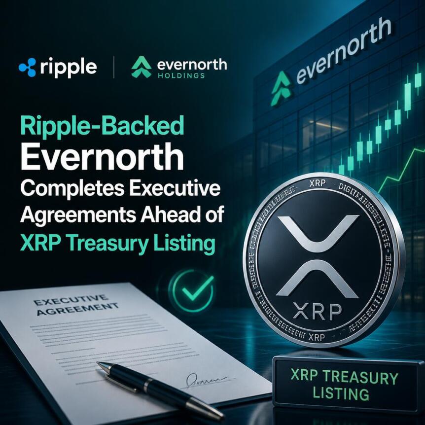 Ripple-Backed Evernorth Completes Executive Agreements Ahead of XRP Treasury Listing Ripple Backed Evernorth Completes Executive Agreements Ahead Of Xrp Treasury Lis