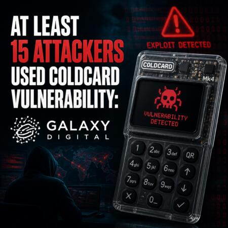 At Least 15 Attackers Used Coldcard Vulnerability: Galaxy Digital At Least 15 Attackers Used Coldcard Vulnerability: Galaxy Digital