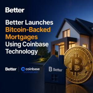 Better Launches Bitcoin-Backed Mortgages Using Coinbase Technology Better Launches Bitcoin-Backed Mortgages Using Coinbase Technology
