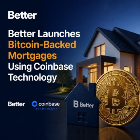 Better Launches Bitcoin-Backed Mortgages Using Coinbase Technology Better Launches Bitcoin-Backed Mortgages Using Coinbase Technology