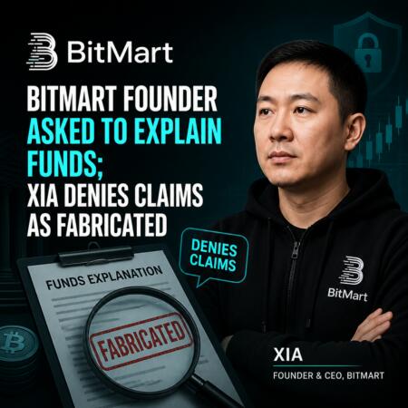 BitMart Founder Asked to Explain Funds; Xia Denies Claims as Fabricated Bitmart Founder Asked To Explain Funds; Xia Denies Claims As Fabricated
