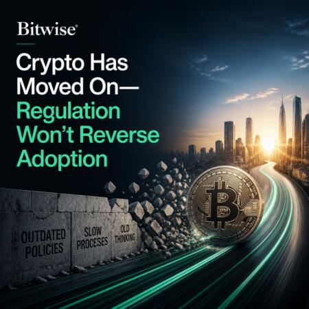 Bitwise: Crypto Has Moved On—Regulation Won’t Reverse Adoption Bitwise: Crypto Has Moved On—regulation Won’t Reverse Adoption