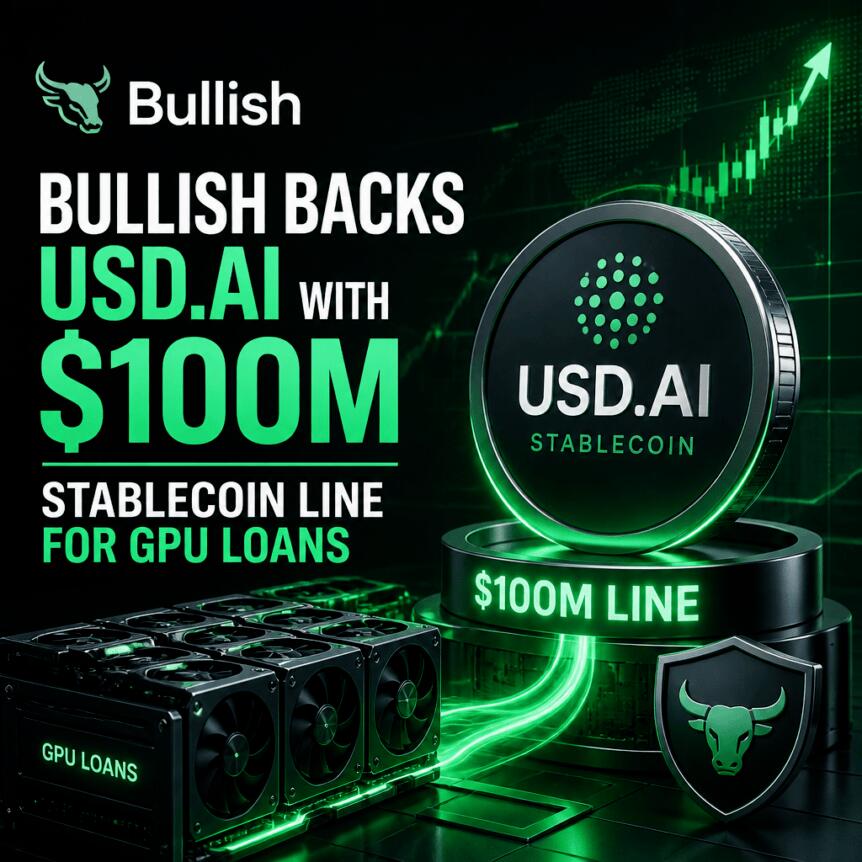 Bullish Backs USD.AI With $100M Stablecoin Line for GPU Loans Bullish Backs Usd.ai With $100m Stablecoin Line For Gpu Loans