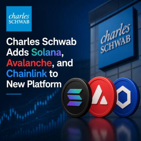 Charles Schwab Adds Solana, Avalanche, And Chainlink To New Platform