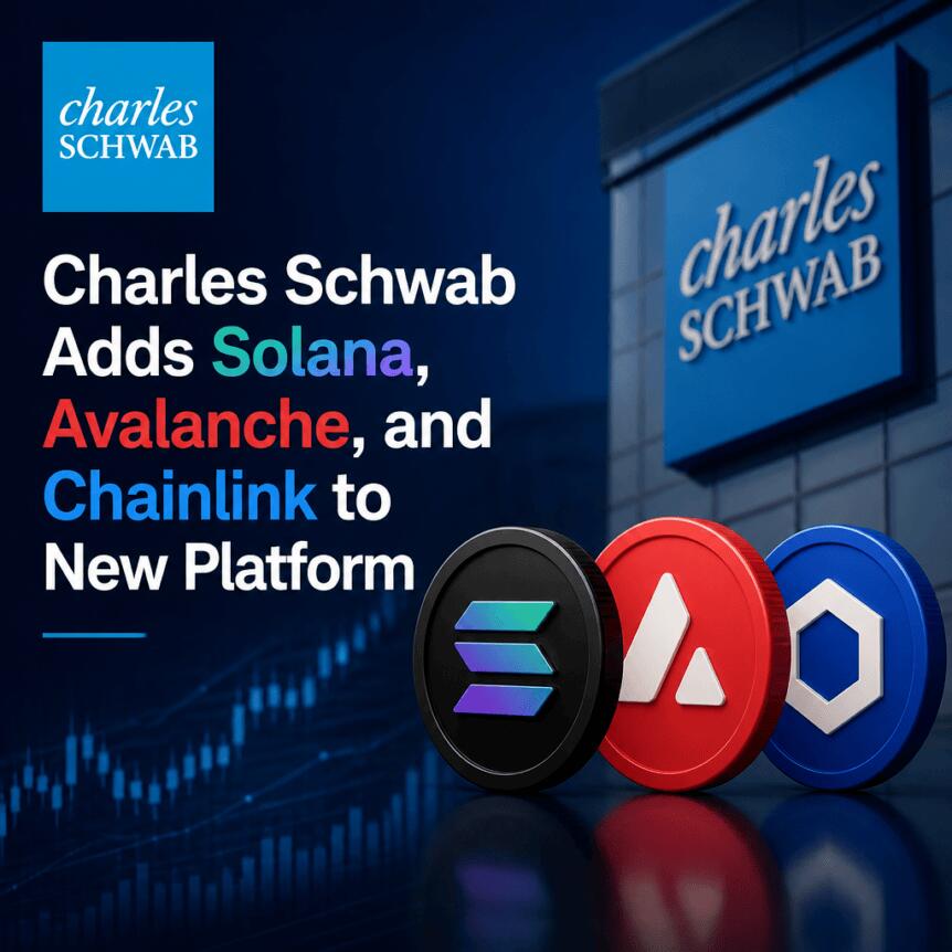 Charles Schwab Adds Solana, Avalanche, and Chainlink to New Platform Charles Schwab Adds Solana, Avalanche, And Chainlink To New Platform