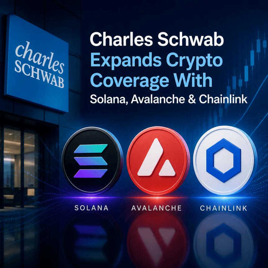 Charles Schwab Expands Crypto Coverage With Solana, Avalanche & Chainlink