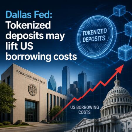 Dallas Fed: Tokenized deposits may lift US borrowing costs Dallas Fed: Tokenized Deposits May Lift Us Borrowing Costs