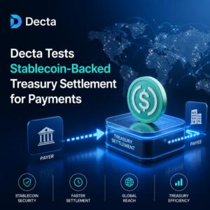 Decta Tests Stablecoin-Backed Treasury Settlement for Payments Decta Tests Stablecoin-Backed Treasury Settlement For Payments