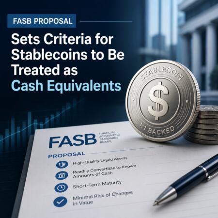 Fasb Proposal Sets Criteria For Stablecoins To Be Treated As Cash Equivalents