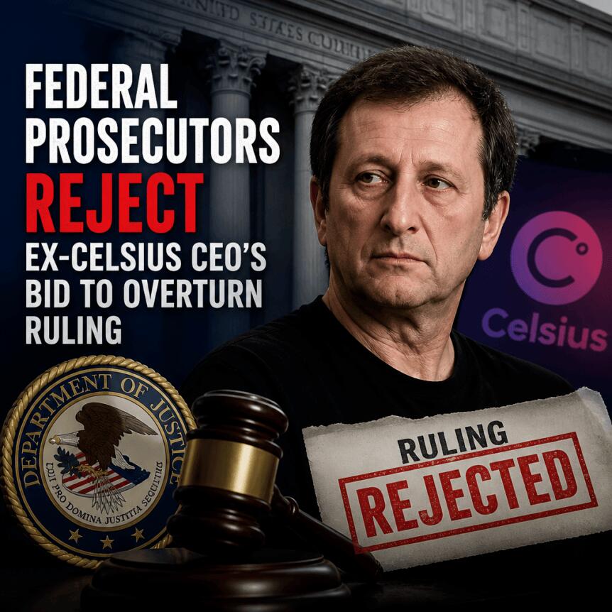 Federal Prosecutors Reject Ex‑celsius Ceo’s Bid To Overturn Ruling