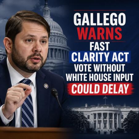 Gallego Warns Fast CLARITY Act Vote Without White House Input Could Delay Gallego Warns Fast Clarity Act Vote Without White House Input Could Delay