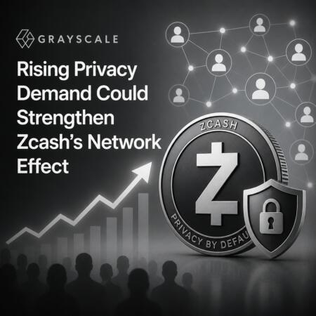 Grayscale: Rising Privacy Demand Could Strengthen Zcash’s Network Effect Grayscale: Rising Privacy Demand Could Strengthen Zcash’s Network Effect