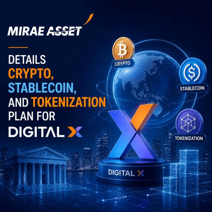 Mirae Asset Details Crypto, Stablecoin, and Tokenization Plan for Digital X Mirae Asset Details Crypto, Stablecoin, And Tokenization Plan For Digital X