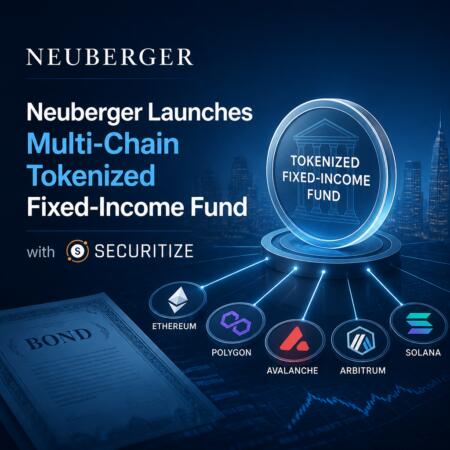 Neuberger Launches Multi-Chain Tokenized Fixed-Income Fund with Securitize Neuberger Launches Multi-Chain Tokenized Fixed-Income Fund With Securitize