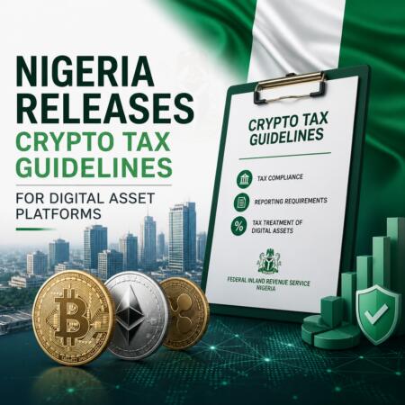 Nigeria Releases Crypto Tax Guidelines For Digital Asset Platforms
