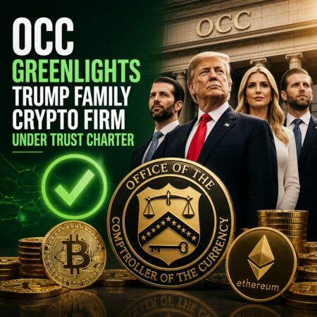 OCC Greenlights Trump Family Crypto Firm Under Trust Charter Occ Greenlights Trump Family Crypto Firm Under Trust Charter