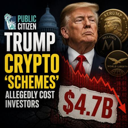 Public Citizen: Trump Crypto ‘Schemes’ Allegedly Cost Investors $4.7B Public Citizen: Trump Crypto ‘schemes’ Allegedly Cost Investors $4.7b