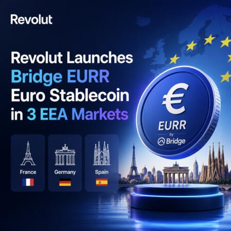 Revolut Launches Bridge EURR Euro Stablecoin in 3 EEA Markets Revolut Launches Bridge Eurr Euro Stablecoin In 3 Eea Markets