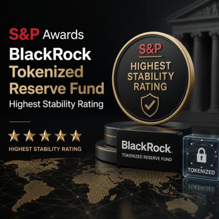 S&p Awards Blackrock Tokenized Reserve Fund Highest Stability Rating