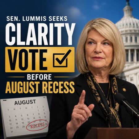 Sen. Lummis Seeks CLARITY Vote Before August Recess Sen. Lummis Seeks Clarity Vote Before August Recess