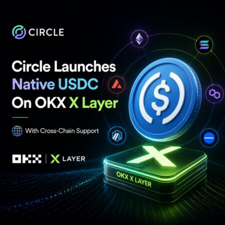 Circle Launches Native USDC On OKX X Layer With Cross-Chain Support Circle Launches Native Usdc On Okx X Layer With Cross Chain Support