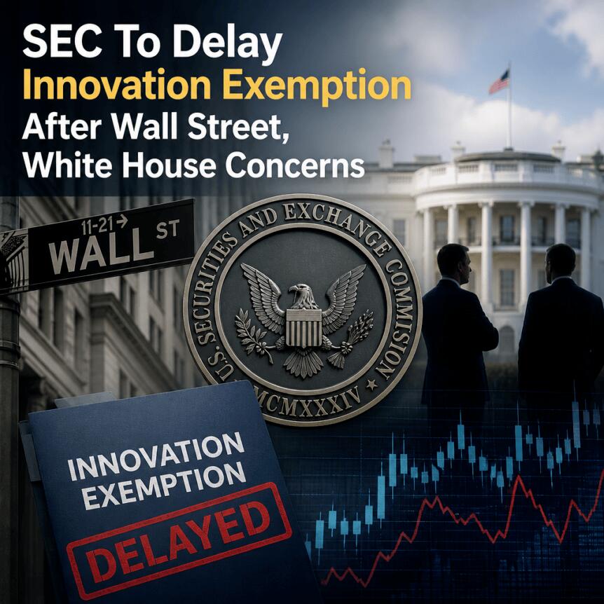 Sec To Delay Innovation Exemption After Wall Street White House Concerns