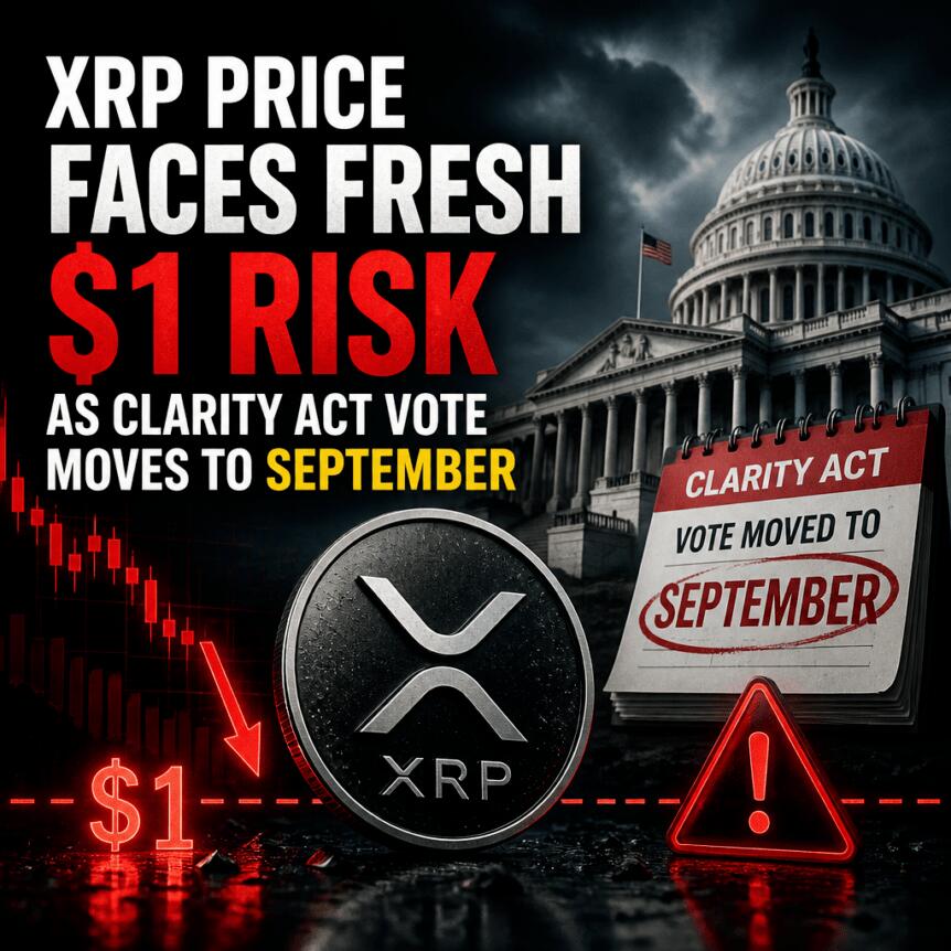 Xrp Price Faces Fresh $1 Risk As Clarity Act Vote Moves To September Xrp Price Faces Fresh 1 Risk As Clarity Act Vote Moves To September
