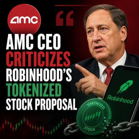 AMC CEO Criticizes Robinhoodโs Tokenized Stock Proposal Amc Ceo Criticizes Robinhoodโs Tokenized Stock Proposal
