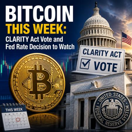 Bitcoin This Week: Clarity Act Vote And Fed Rate Decision To Watch