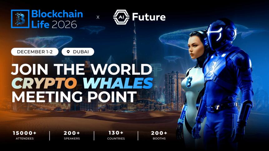 Blockchain Life 2026 Returns to Dubai on Dec. 1-2 Blockchain Life 2026 Returns To Dubai On Dec. 1–2