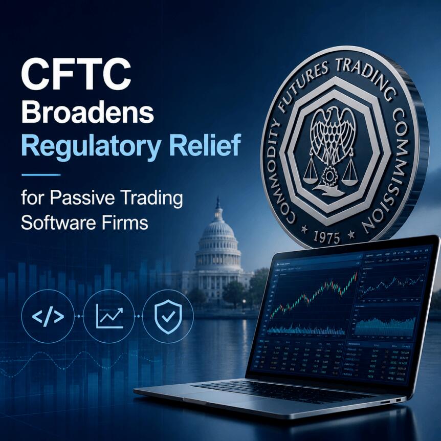 Cftc Broadens Regulatory Relief For Passive Trading Software Firms
