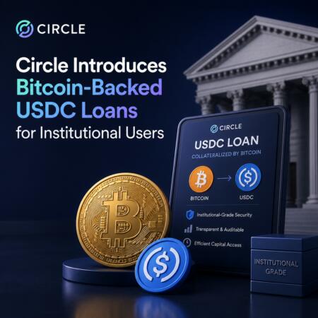 Circle Introduces Bitcoin-Backed USDC Loans for Institutional Users Circle Introduces Bitcoin-Backed Usdc Loans For Institutional Users