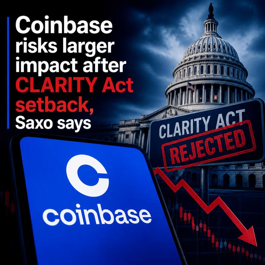 Coinbase risks larger impact after CLARITY Act setback, Saxo says Coinbase Risks Larger Impact After Clarity Act Setback, Saxo Says
