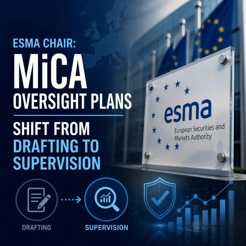 Esma Chair: Mica Oversight Plans Shift From Drafting To Supervision