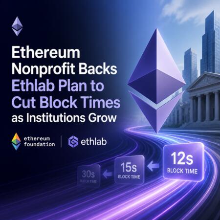 Ethereum Nonprofit Backs Ethlab Plan to Cut Block Times as Institutions Grow Ethereum Nonprofit Backs Ethlab Plan To Cut Block Times As Institutions Grow