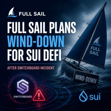 Full Sail Plans Wind-Down for Sui DeFi After Switchboard Incident Full Sail Plans Wind-Down For Sui Defi After Switchboard Incident