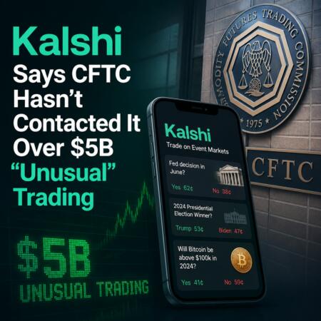 Kalshi Says CFTC Hasn’t Contacted It Over $5B “Unusual” Trading Kalshi Says Cftc Hasn’t Contacted It Over $5b “unusual” Trading